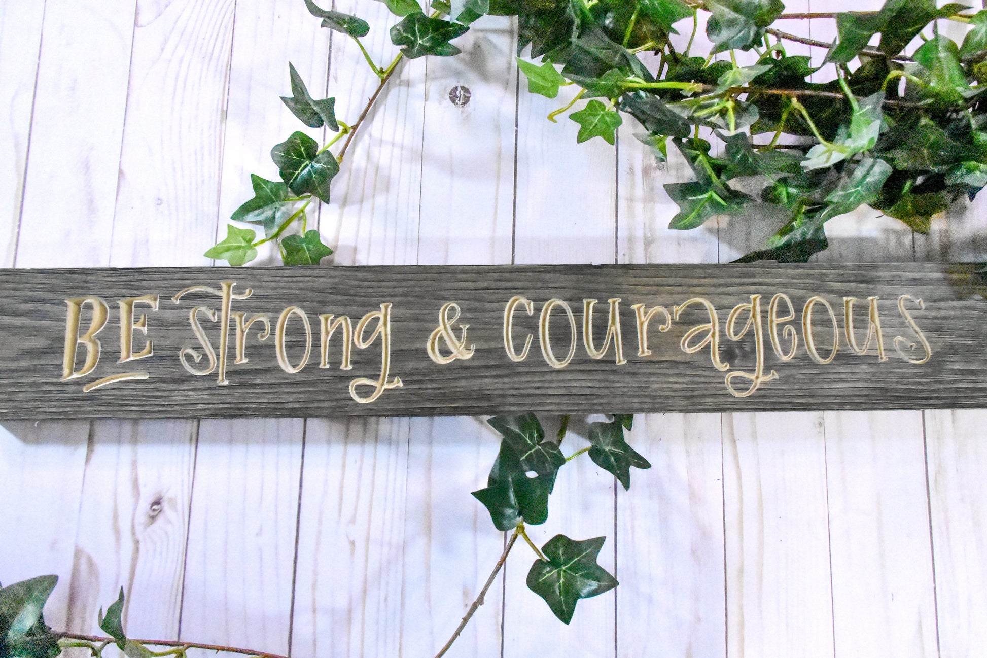 Be Strong and Courageous Engraved Sign Sassafras Originals